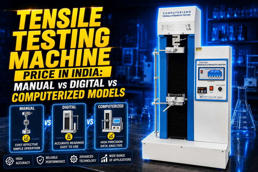 Tensile Testing Machine Price in India: Manual vs Digital vs Computerized&nbsp;Models